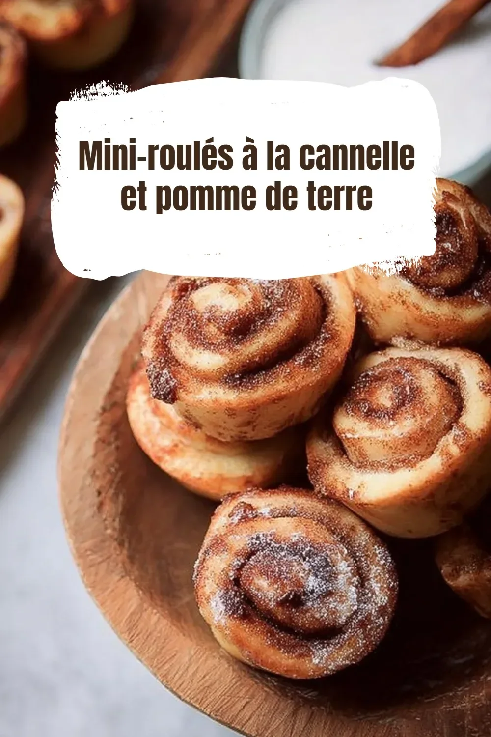 Mini-roulés à la cannelle et pomme de terre, une recette savoureuse et facile