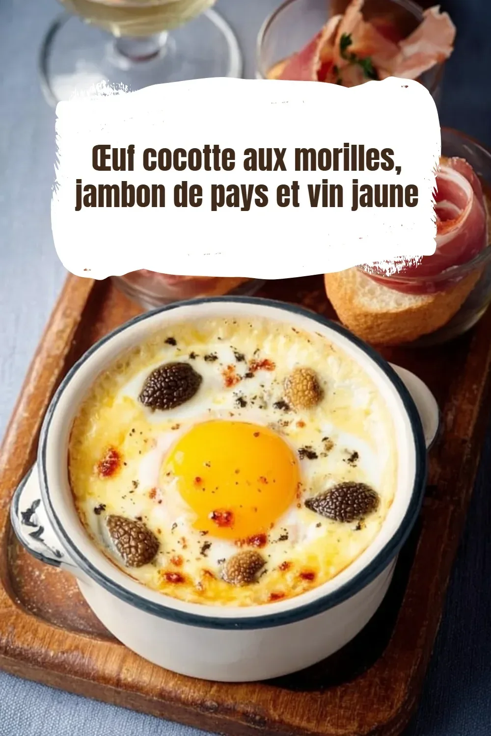 Recette d'œuf cocotte aux morilles, jambon de pays et vin jaune