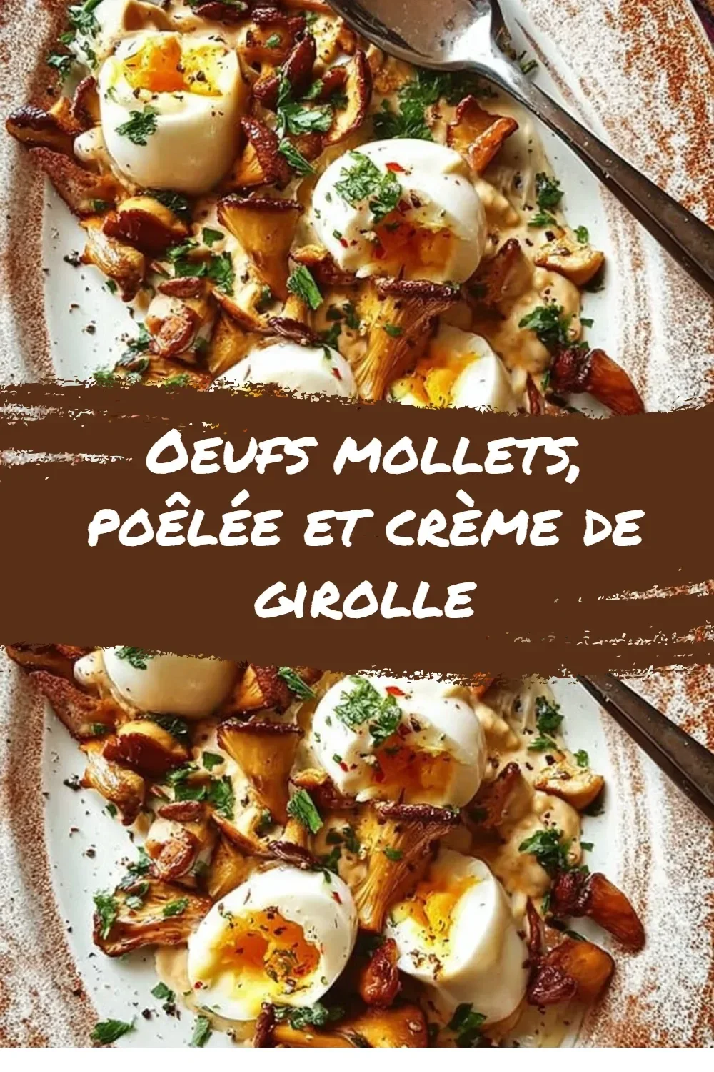 Oeufs mollets accompagnés d'une poêlée et crème de girolle