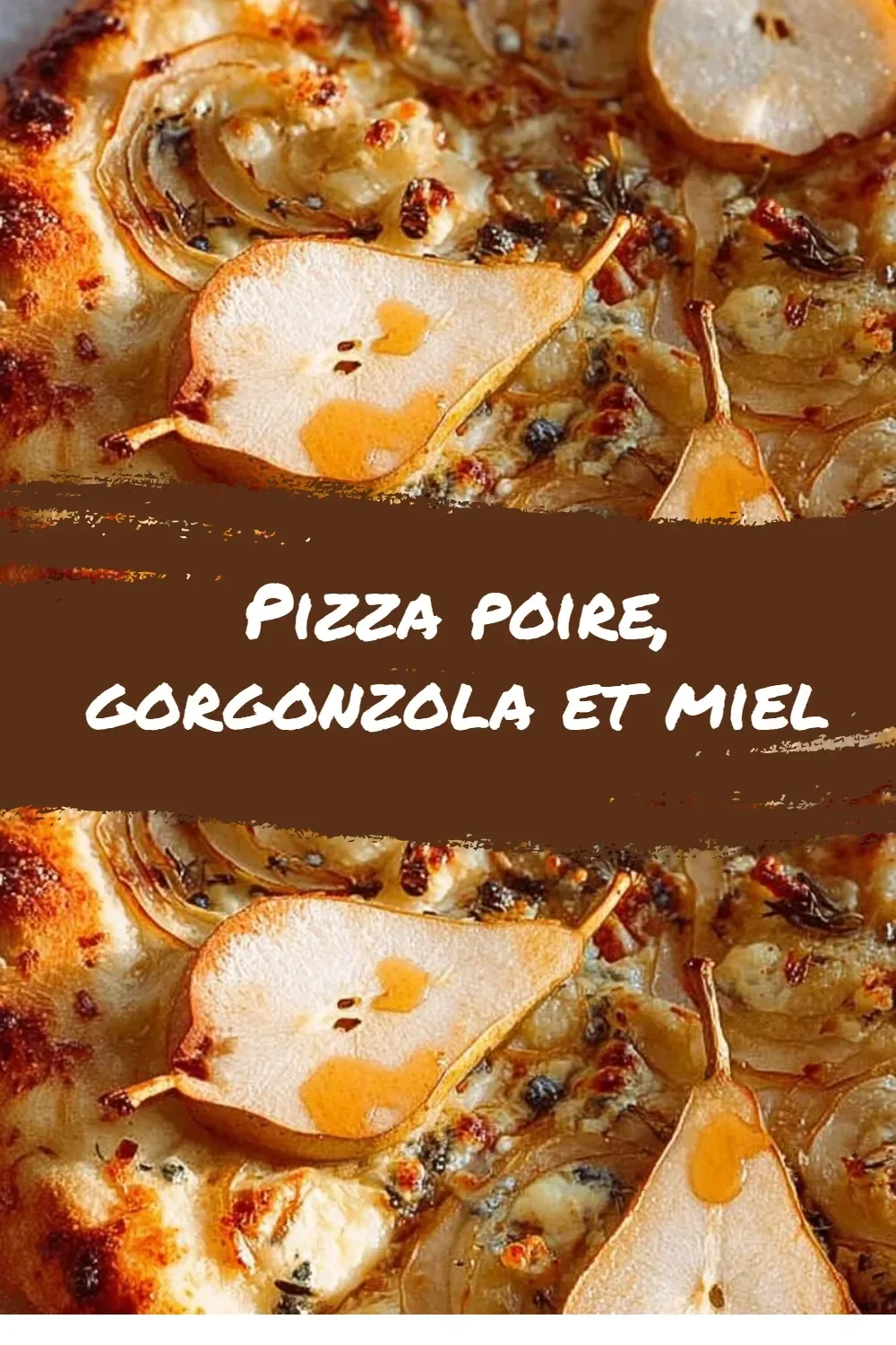 Pizza poire au gorgonzola et miel, un plat savoureux et original.