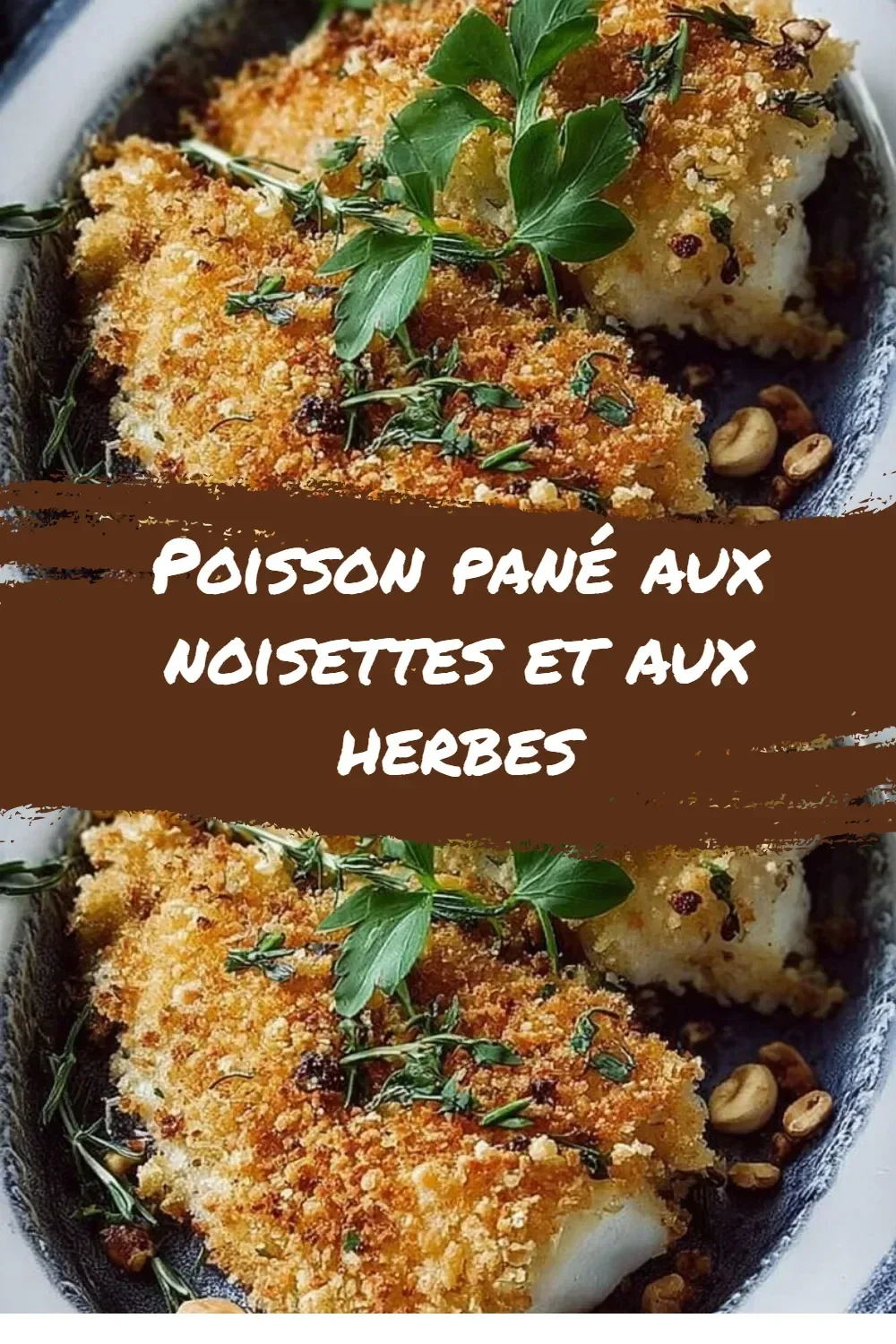 Poisson pané aux noisettes et aux herbes, un plat savoureux et croquant.