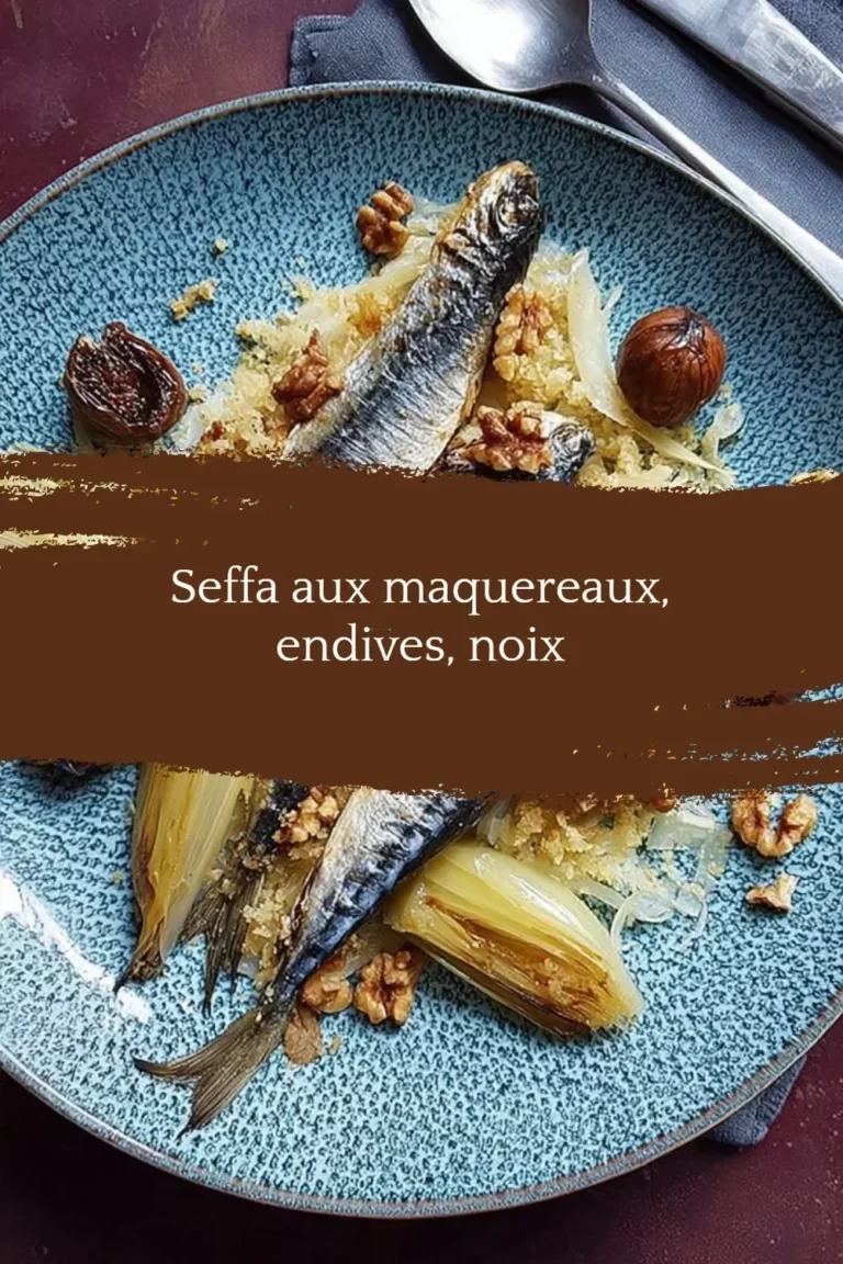 Plat savoureux de Seffa aux maquereaux, endives et noix