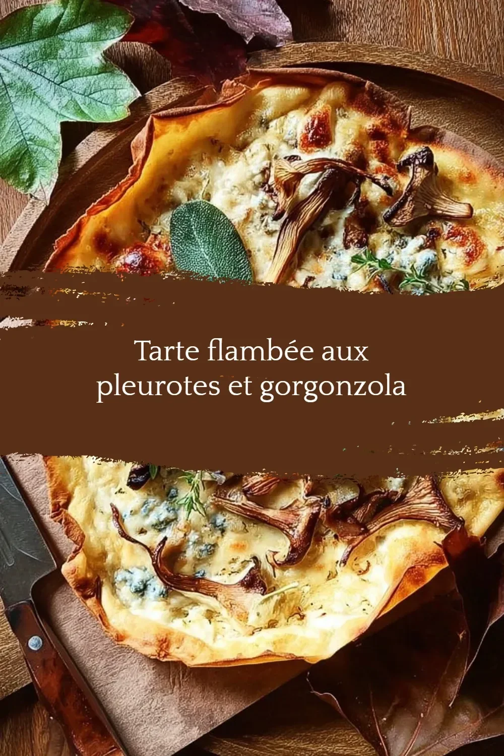 Tarte flambée garnie de pleurotes et de gorgonzola, fraîchement cuite
