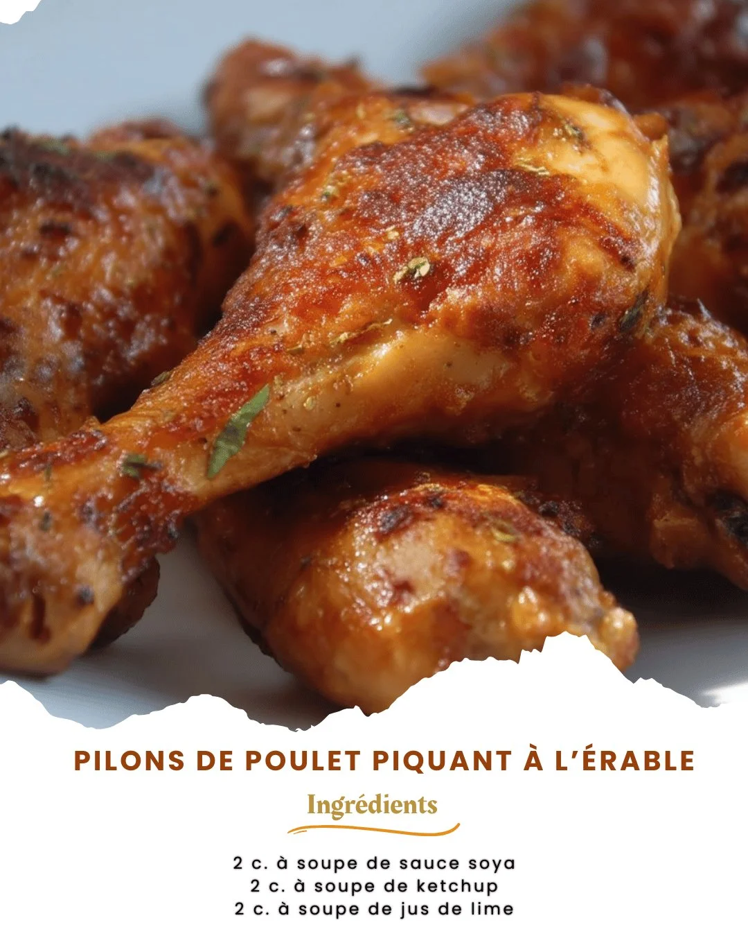 Pilons de poulet piquant à l'érable, plat savoureux et épicé