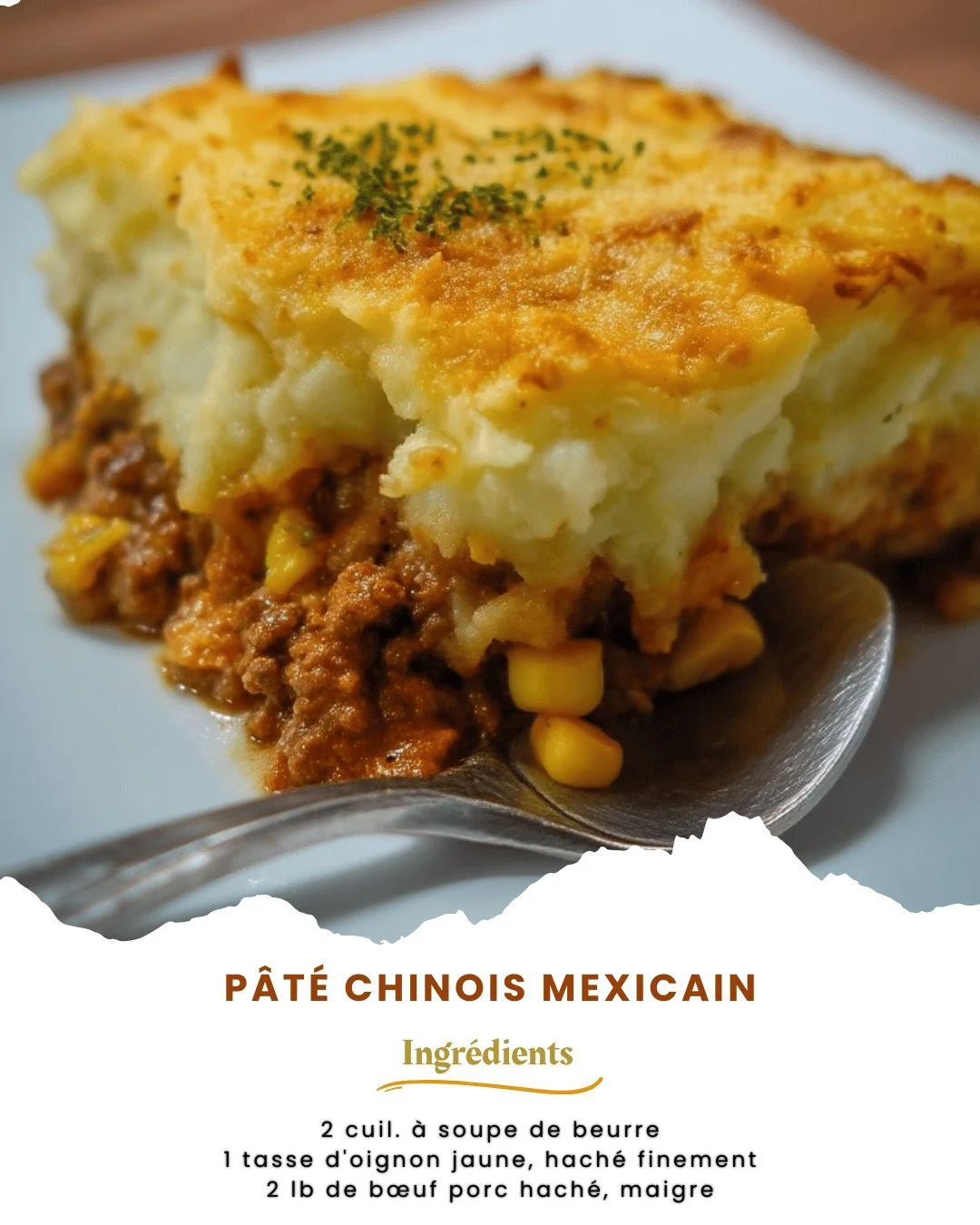 Pâté chinois mexicain, une délicieuse variante du pâté chinois traditionnel.