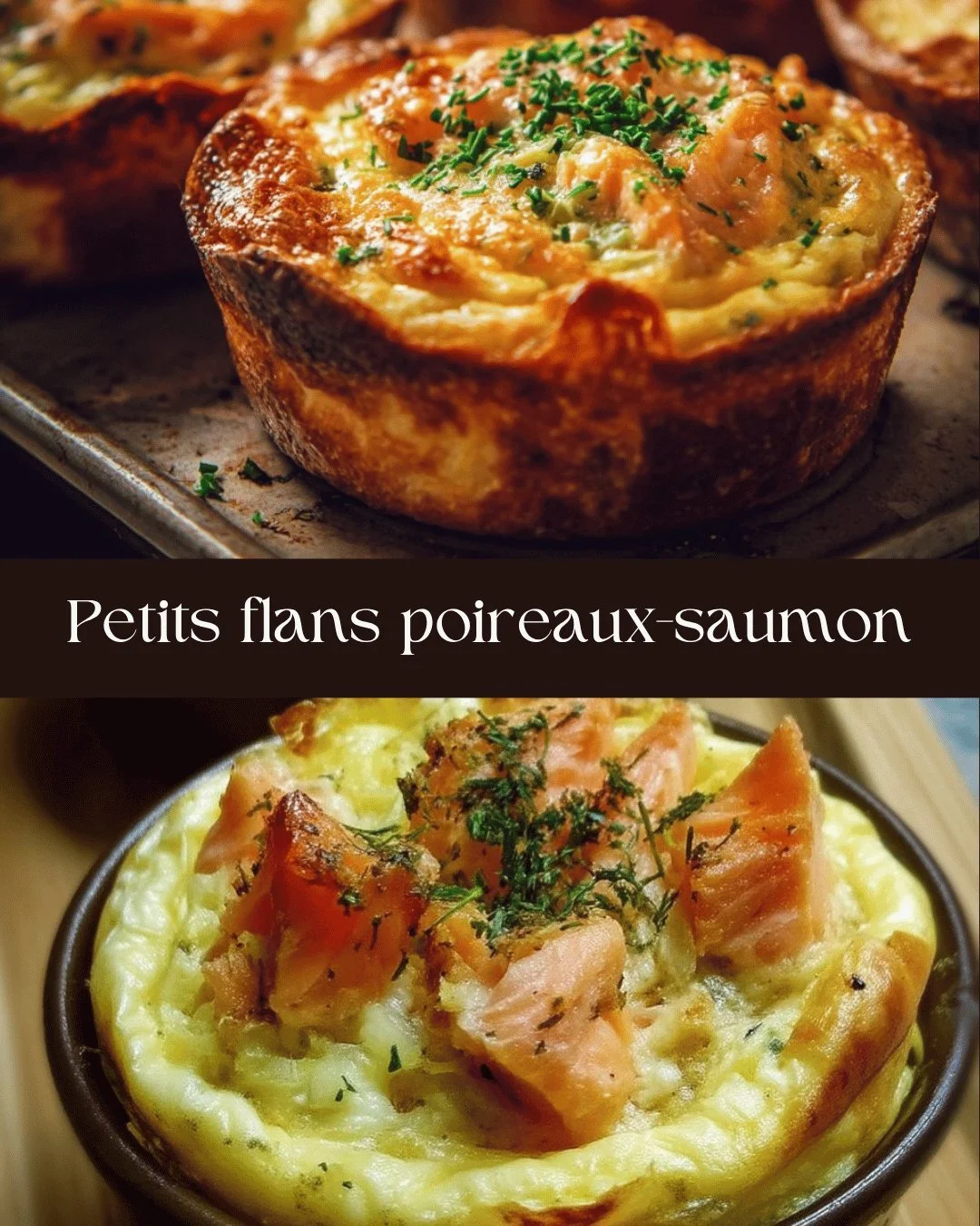 Petits flans poireaux-saumon dans des ramequins